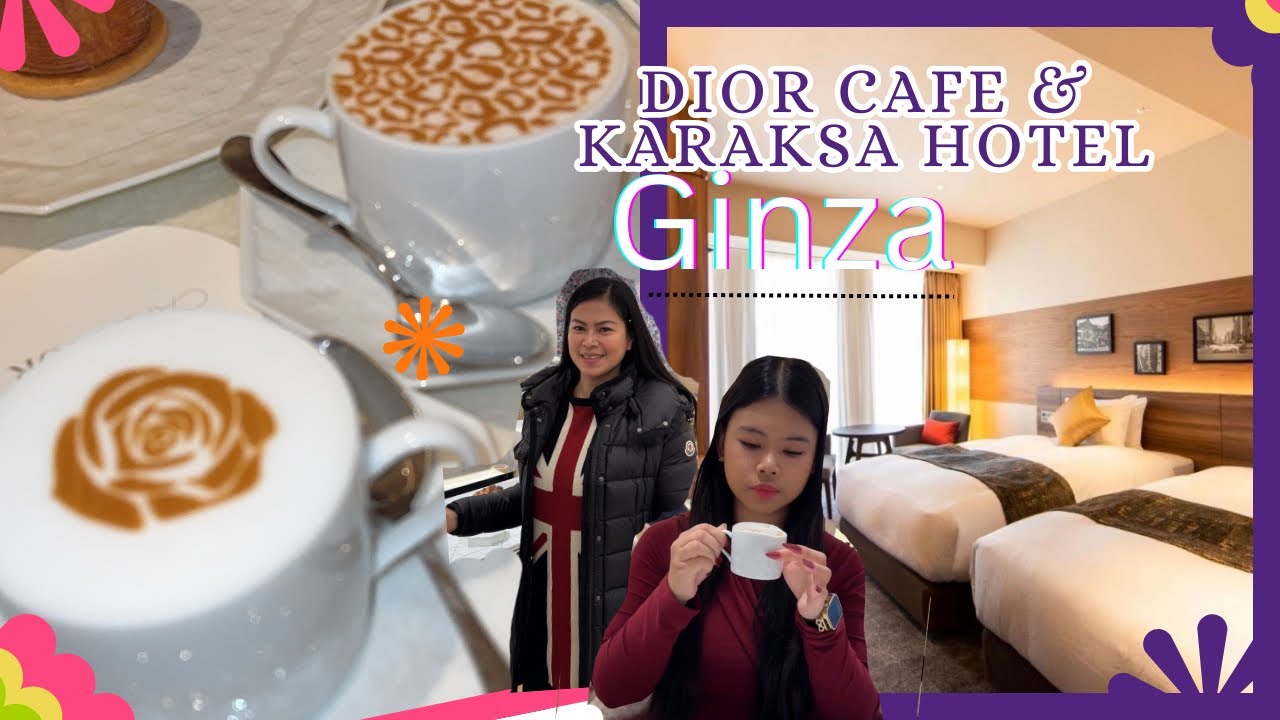 Japan Karaksa Hotel Premier & Cafe Dior in Tokyo Ginza | Sandy in Japan