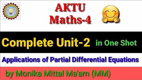 Unit-2 |AKTU Maths-4 | Applications of PDE | Monika Mittal Ma
