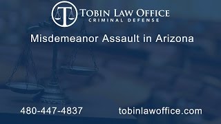 Misdemeanor Assault in Arizona | Tobin Law Office