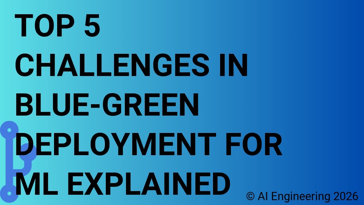 Top 5 Challenges in Blue-Green Deployment for ML Explained