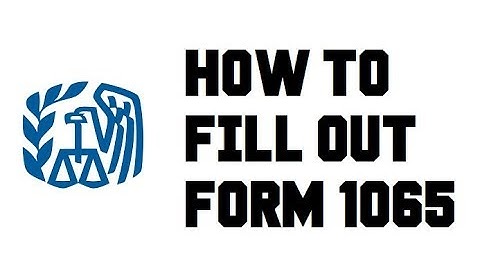 How to fill out Form 1065 - U.S. Return of Partnership Income - LLC - Example Completed Explained