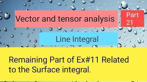 Examples related to the surface integral Part 2,,Vector and tensor analysis