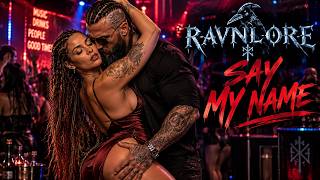 Say My Name – RAVNLORE | Official Music Video