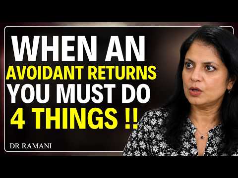 When An Avoidant Comes Back To You, DO THESE 4 Things! _ Dr Ramani