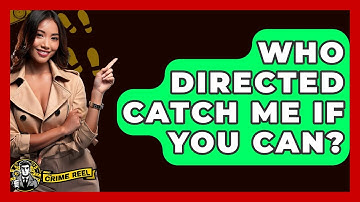 Who Directed Catch Me If You Can? - The Crime Reel