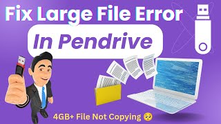 How to Fix Large File Not Copying in Pendrive | Pendrive me 4GB File Transfer Error Kaise Solve Kare