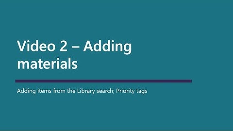 Reading lists video 2 - Adding materials