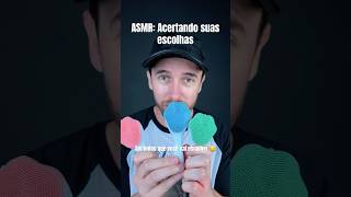 Asmr Acertando Suas Escolhas