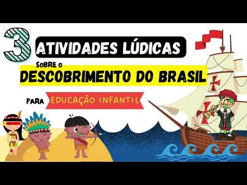 3 Atividades Lúdicas sobre o Descobrimento do Brasil para Educação Infantil #descobrimentodobrasil