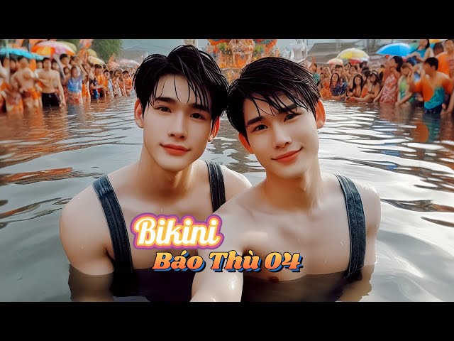 EP04 BIKINI WAR - BIKINI BÁO THÙ