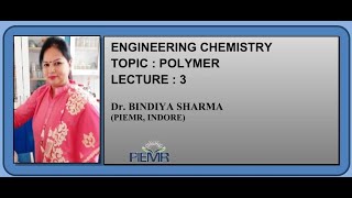 POLYMERS, LECTURE 3 by Dr. Bindiya Sharma