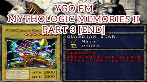 YGO FM MYTHOLOGIC MEMORIES II PART 3 [END]