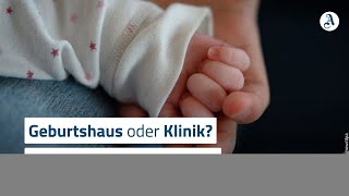 Geburtshaus oder Klinik? Die Unterschiede