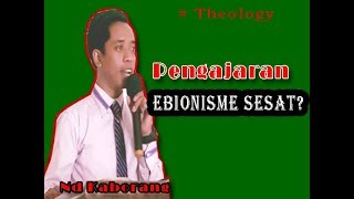 Ebionisme adalah sekte yang muncul dalam komunitas orang-orang kristen
yahudi. dan ajaran sekitar abad pertama. pandangan menolak ...