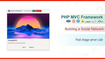 PHP MVC Framework - #35 - Building a Social Network - Post image server side