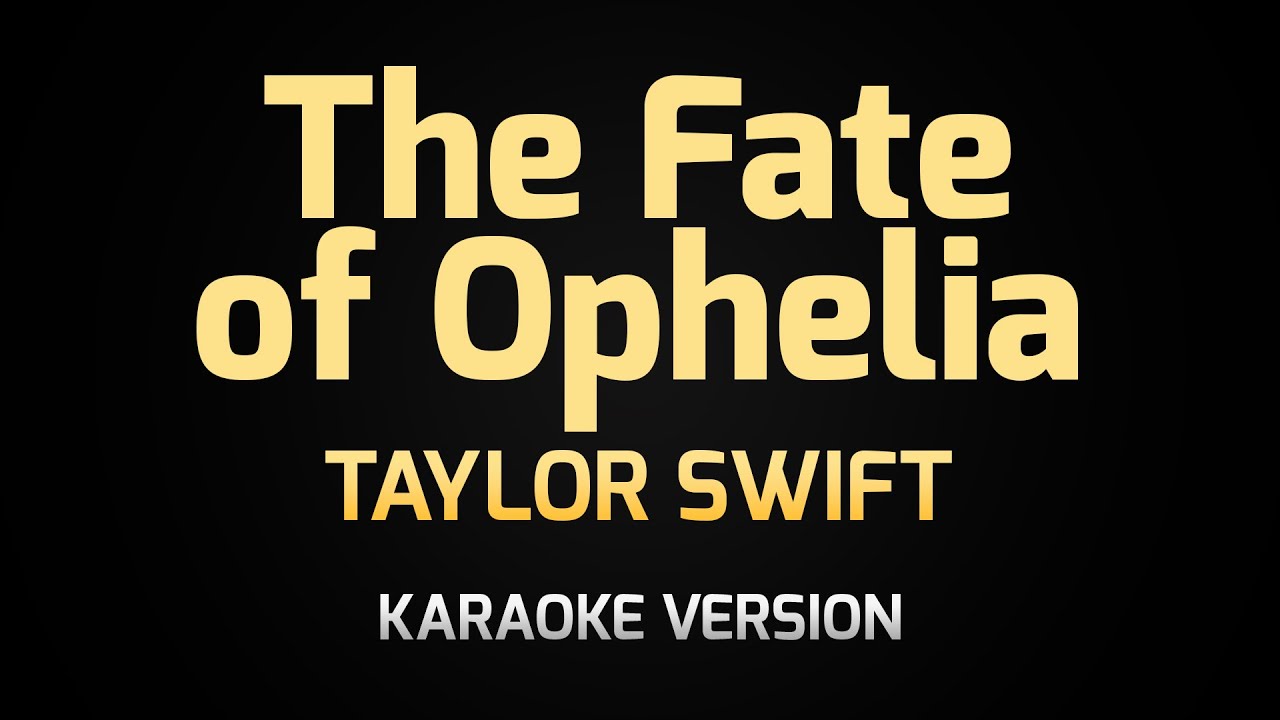 The Fate of Ophelia - Taylor Swift | Karaoke Version | Instrumental
