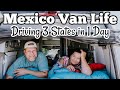 Mexico Van Life Travel (3 States in 1 Day)
