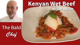 Kenyan Beef Wet Fry by The Bald Chef