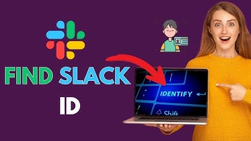 How to Find Slack ID 2025?