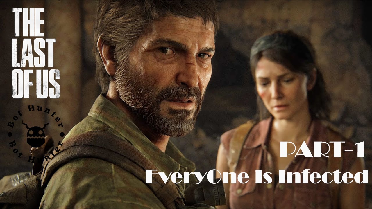 EveryOne Is Infected [ THE LAST OF US PART I ] No Comentry Walthrough ...
