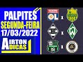 ⚽✅PALPITES FUTEBOL HOJE SEXTA FEIRA 17 03 2023 + DICAS DE BILHETE PRONTO @AIRTON DICAS⚽✅