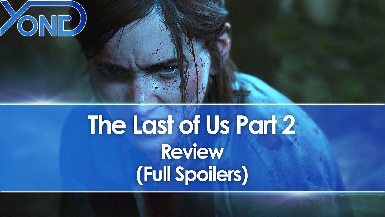The Last Of Us Part 2 - Biggest Story Spoilers