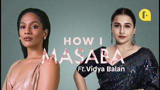 Vidya Balan on Being Unconventional | How I Masaba Podcast S1E3