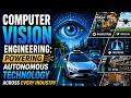 Computer Vision Engineering: Powering Autonomous Technology Across Every Industry | Uplatz
