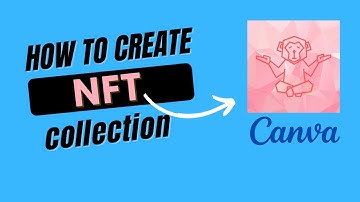 NFT - Easy NFT tutorial for beginners using Canva