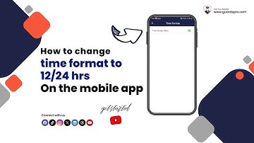 How To Change Time Format To 12/24 hrs On The Mobile App?  -GuardsPro Support Center Video