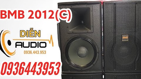 Loa Full 30 BMB CSS -2012 ( C) Hàng Nhập Khẩu Sx tại China theo tiêu chuẩn của BMB Japan :