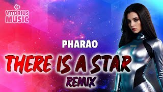 PHARAO - THERE IS A STAR 2024 ♫ V1TORIUS Remix 🎧