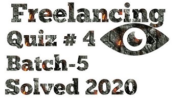 Freelancing quiz 4 batch 5 2019  Digiskills  B M W TECH MAW