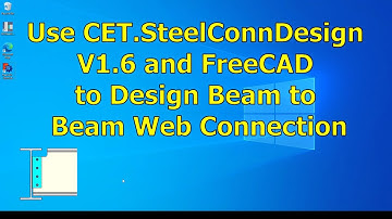 Use CET.SteelConnDesign V1.6 and FreeCAD to Design Beam to Beam Web Connections
