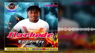 Soldier Boy - Ilavbode || Latest Benin Music 2019