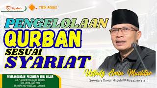 Panduan Lengkap Pengelolaan Qurban Sesuai Syariat panitia Wajib Tahu  Ustaz Amin Muchtar