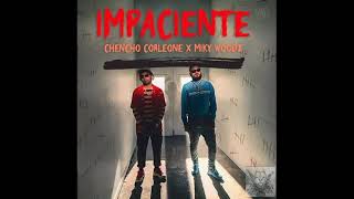 Impaciente - Chencho Corleone & Miky Woodz