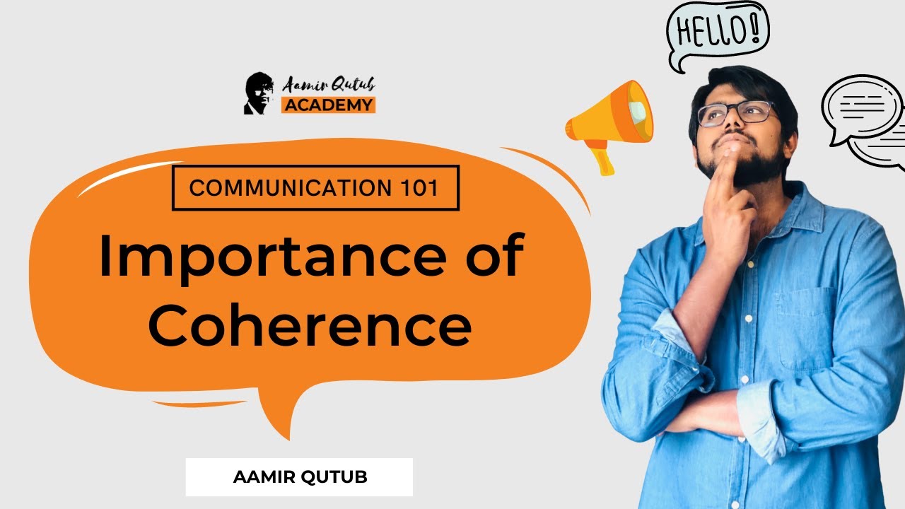 Importance of Coherence Communication 101 Aamir Qutub YouTube