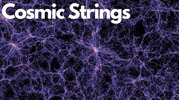 What Are Cosmic Strings? The Universe’s Greatest Mystery