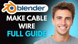 How To Make Cable Wire In Blender (2026) - Full Guide