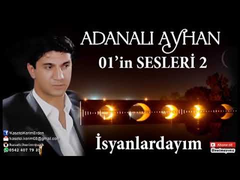 Adanalı ayhan isyanlardayım Damar