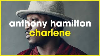 Anthony Hamilton - Charlene | Artwork Sounds | Soulful Deep House Mashup Remix