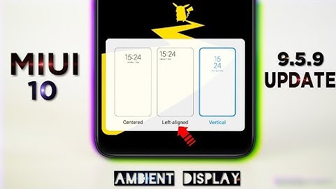 MIUI 10 9.5.9 BETA UPDATE | Official Ambient display & Lock screen Caustomize New Features | 😍