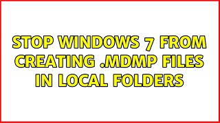 Stop Windows 7 from creating .mdmp files in local folders