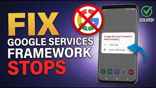 How to Fix Google Services Framework Keeps Stopping on Android