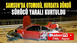 Samsunda Otomobil Hurdaya Döndü, Sürücü Yaralı Kurtuldu - Samsun Haber - Samsun Haber Gazetesi