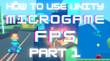 Unity Microgames FPS Part 1