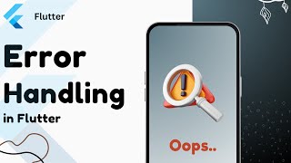 Error handling in Flutter