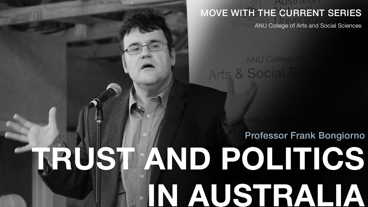 Prof. Frank Bongiorno: Trust and Politics in Australia