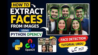 How to Extract Faces from Images using Python OpenCV | Face Detection Tutorial Urdu